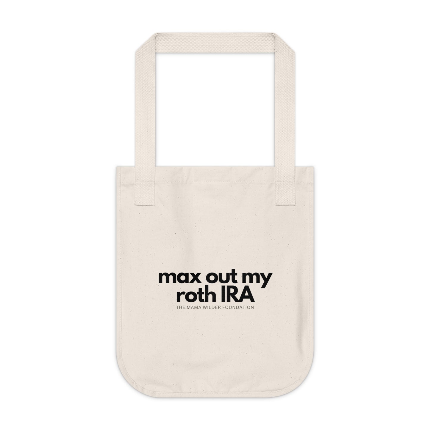Max Out My Roth IRA - Organic Canvas Tote Bag