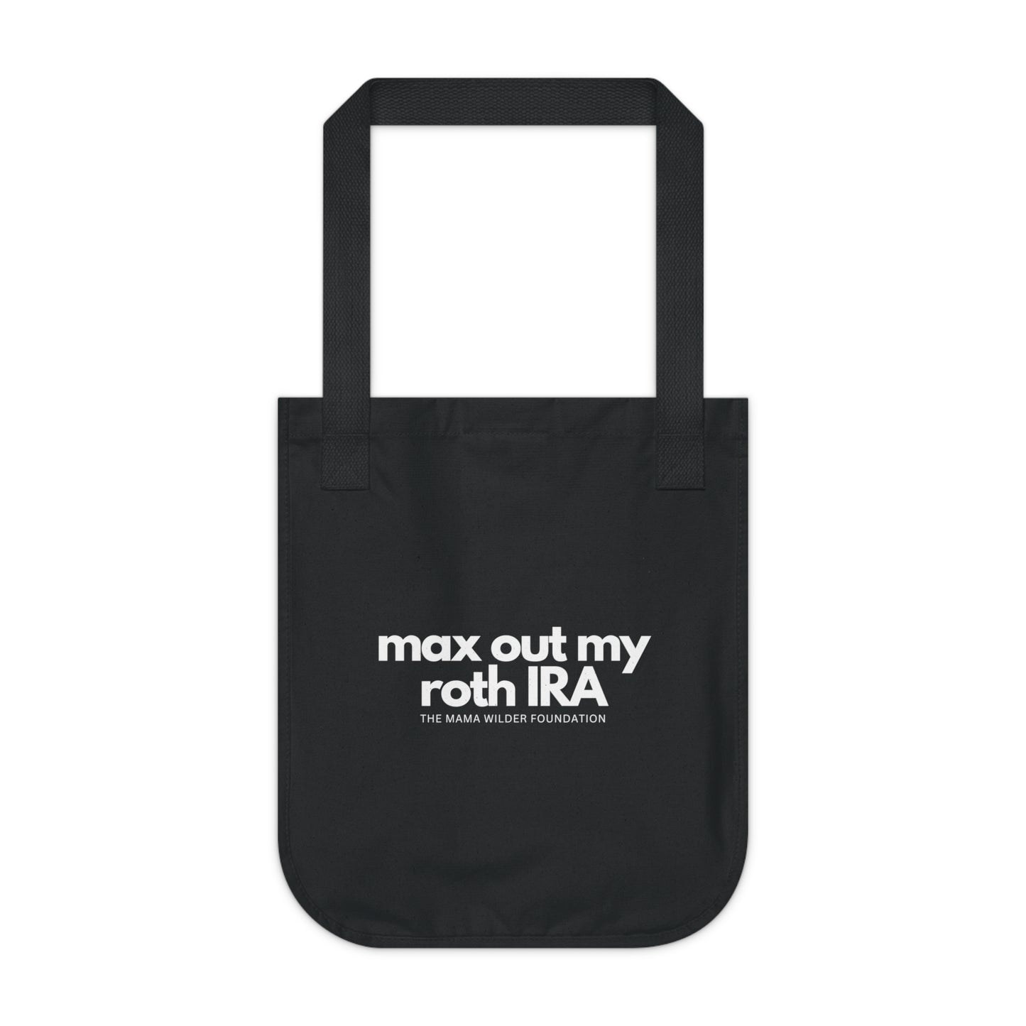 Max Out My Roth IRA - Organic Canvas Tote Bag