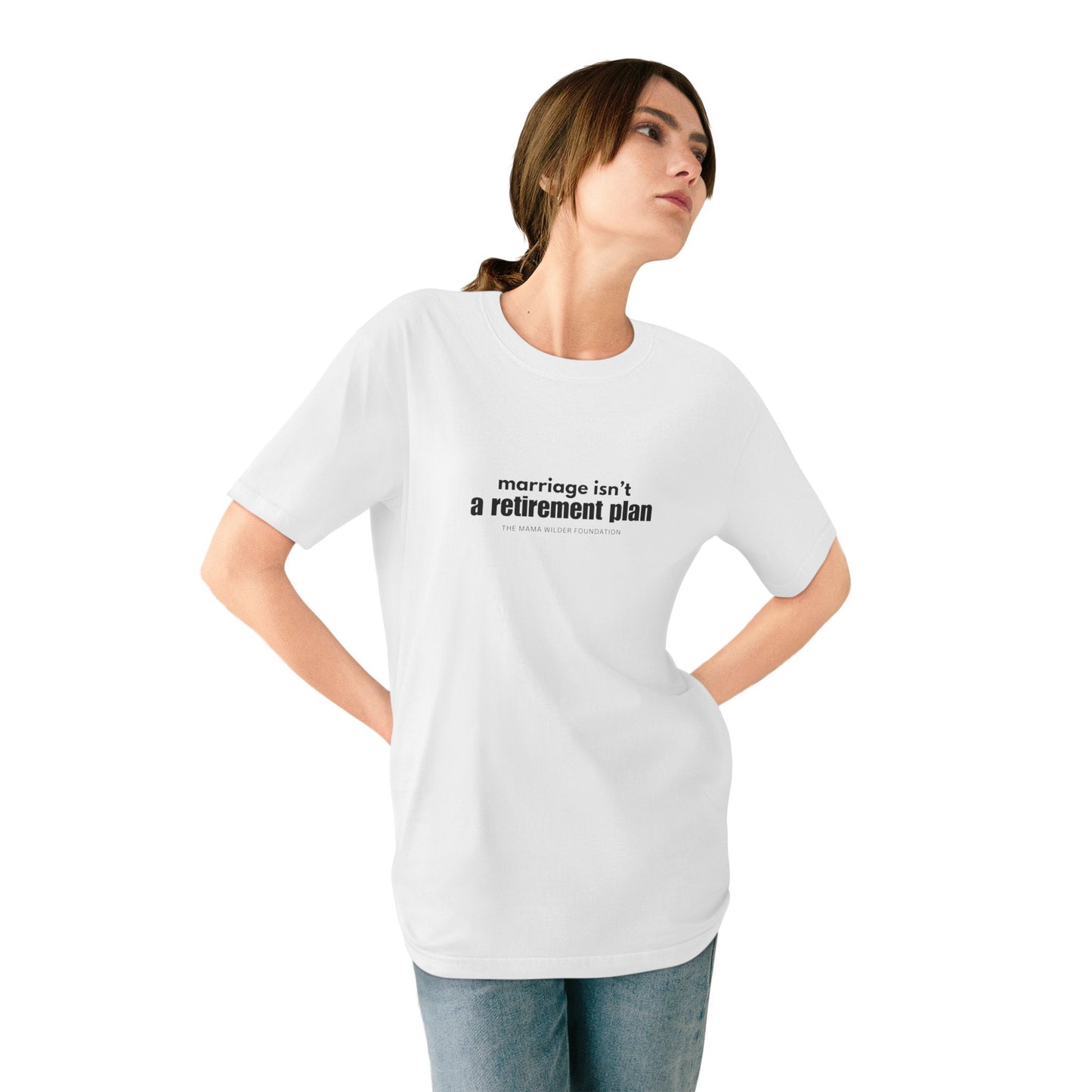 Marriage Isn't a Retirement Plan - Organic Cotton Unisex