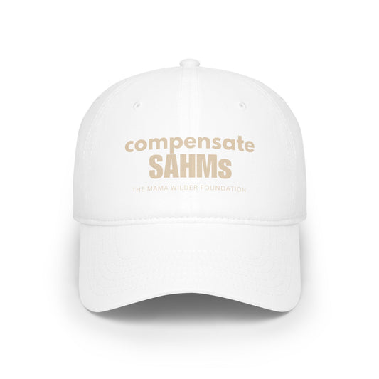 Compensate SAHMs - Low Profile Baseball Cap